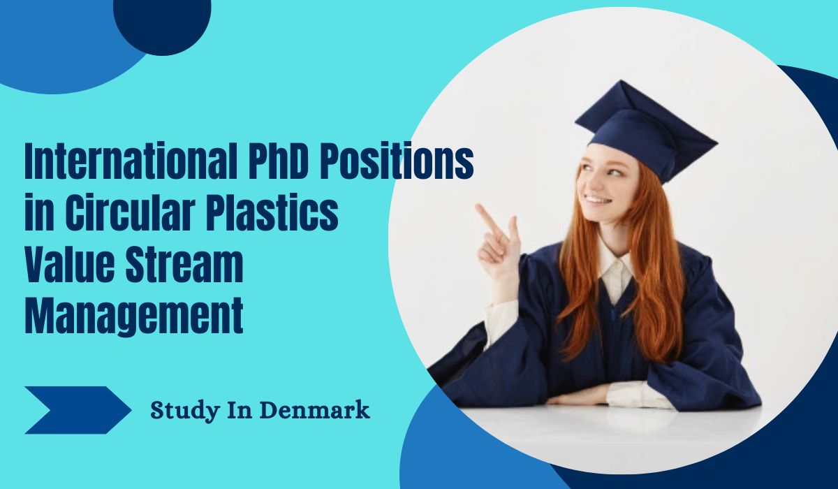 Aalborg University International Ph.D. Positions in Circular Plastics Value Stream Management, Denmark 2023