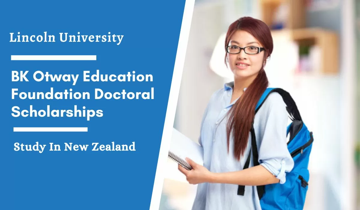 Lincoln University BK Otway Education Foundation Doctoral Scholarships in New Zealand for 2023