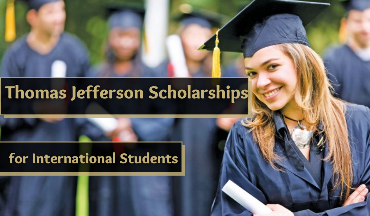 Fully Funded Thomas Jefferson Scholarship Program, USA 2023