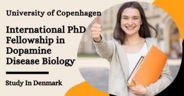University of Copenhagen International PhD Fellowship in Dopamine Disease Biology, Denmark 2023