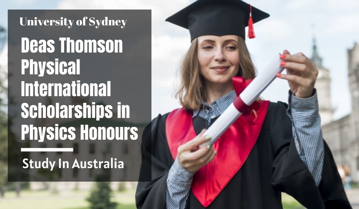 University of Sydney Deas Thomson Physical International Scholarships in Physics Honours, Australia for 2024