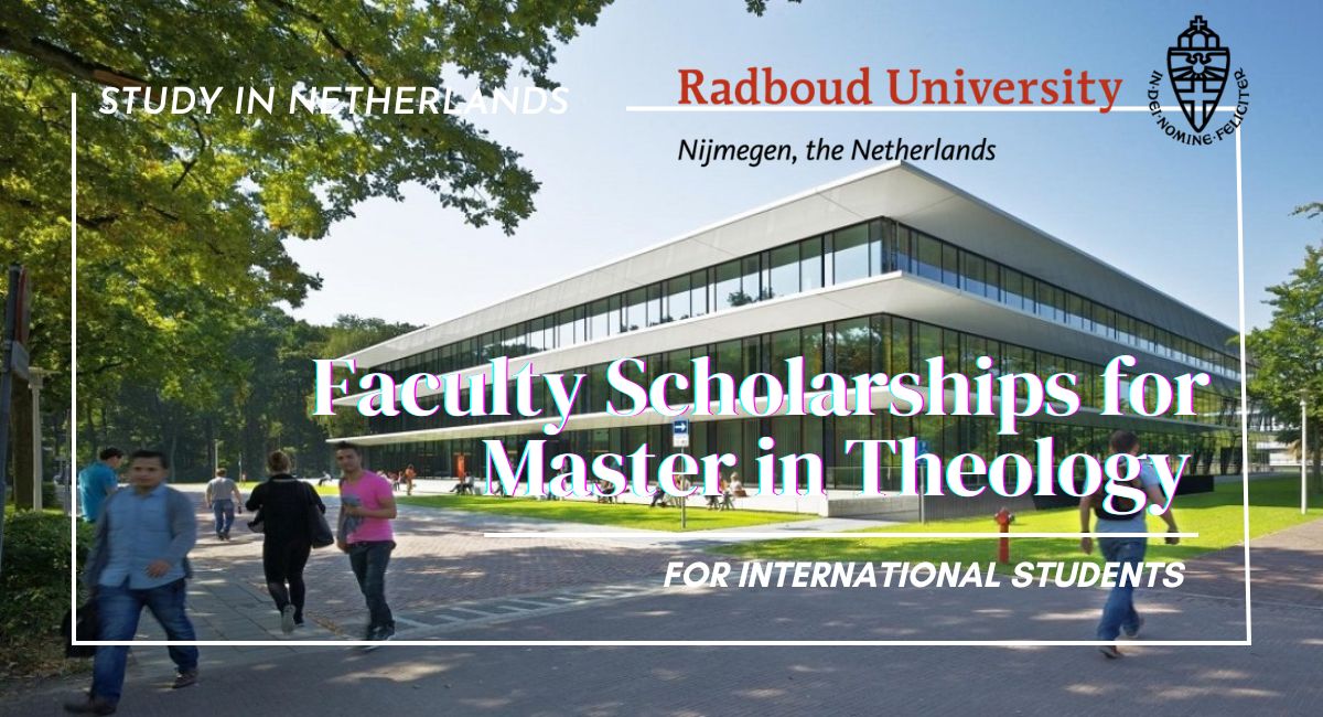 Radboud University Scholarship for excellent international female students - Master's program in Theology, Netherlands 2024