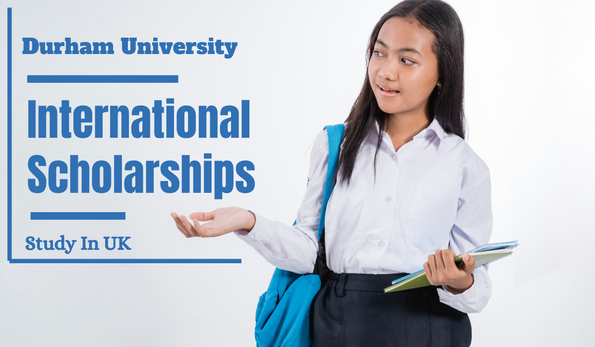 Durham University International Scholarships, UK for 2024