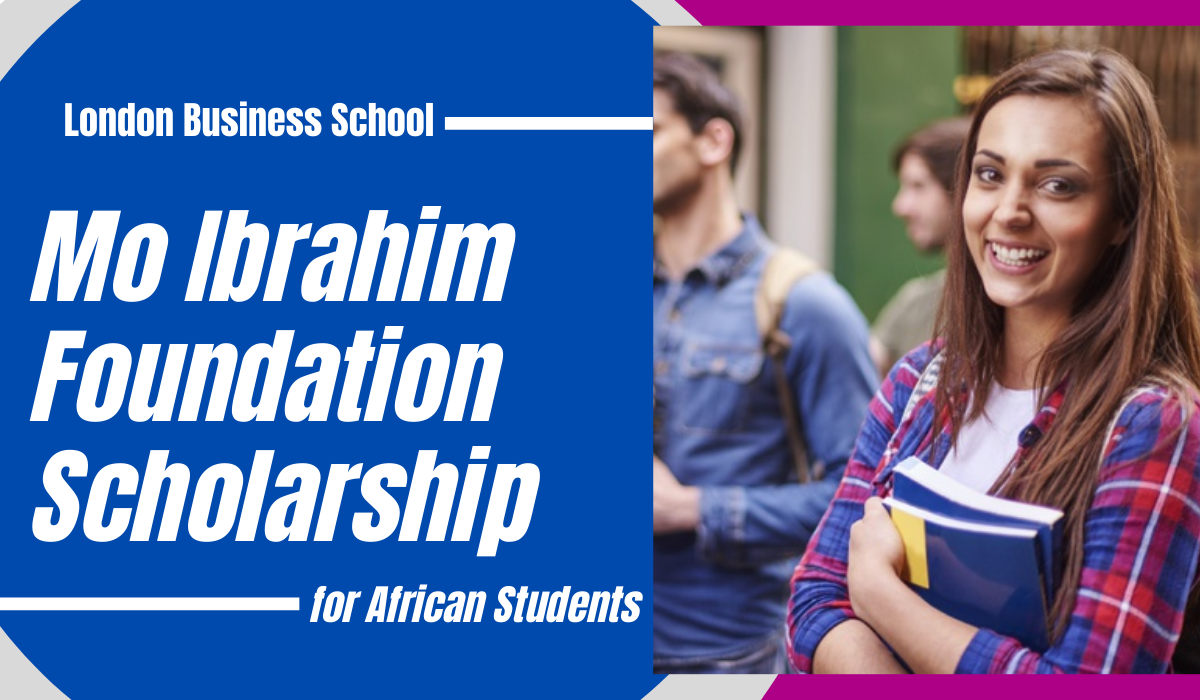 Mo Ibrahim Foundation MBA Scholarship for Africans at London Business School, UK 2024