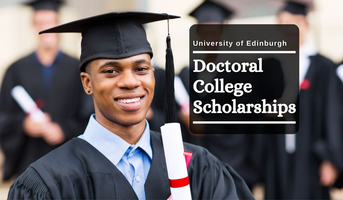 University of Edinburgh Doctoral College Scholarships, UK 2024