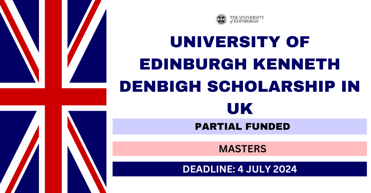 University of Edinburgh Kenneth Denbigh Scholarship, UK 2024