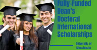 Fully Funded University Of Manchester Dean's Doctoral Scholarship Award, UK 2024