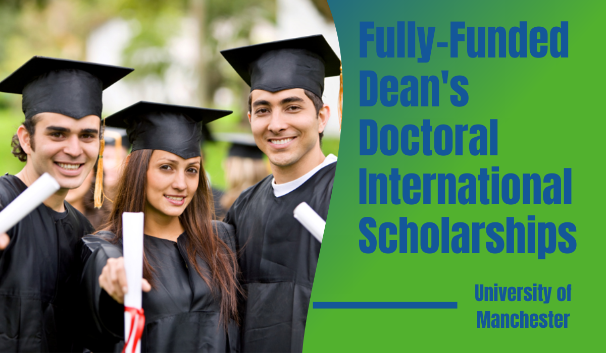 Fully Funded University Of Manchester Dean's Doctoral Scholarship Award, UK 2024