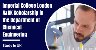 Imperial College London A&BK Undergraduate Scholarship, UK 2024