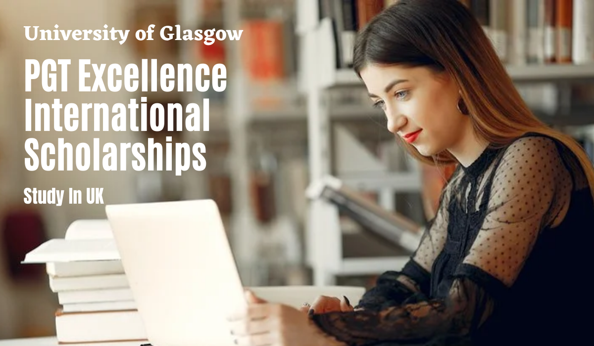 University of Glasgow PGT Excellence Award Scholarships for Postgraduate Students, UK 2024